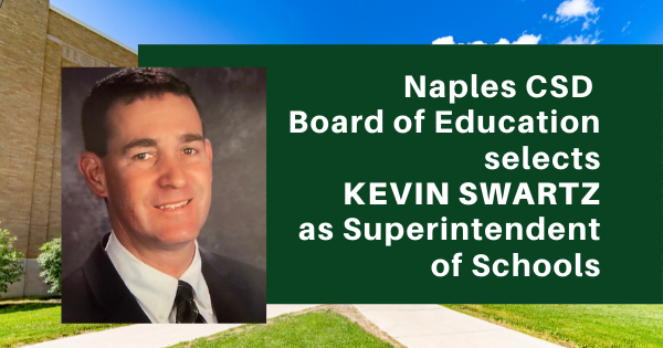 Naples CSD  Board of Education selects Kevin Swartz as  Superintendent of Schools